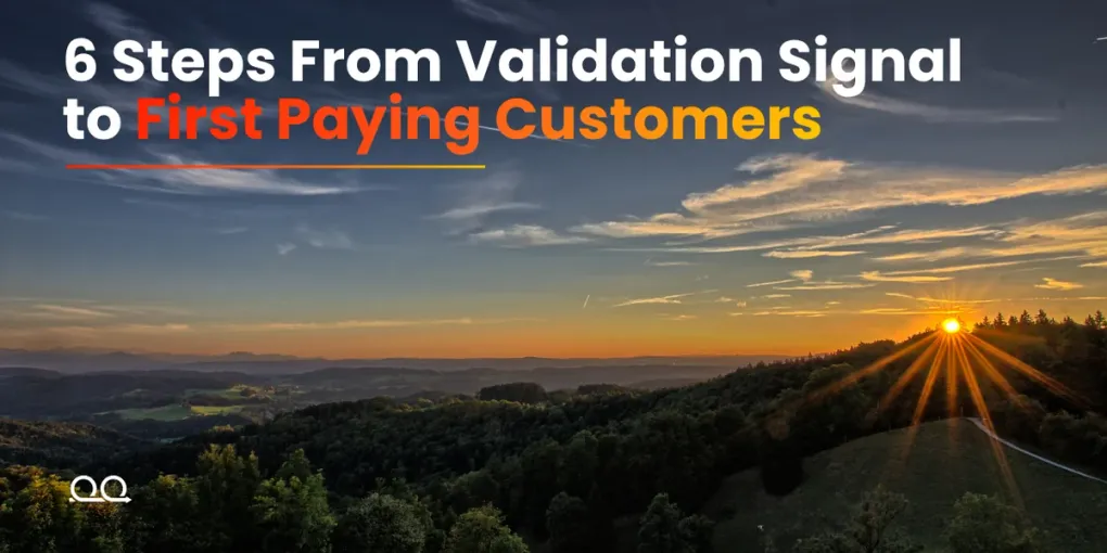 Sunrise over a mountain landscape with the title 6 Steps From Validation Signal to First Paying Customers.